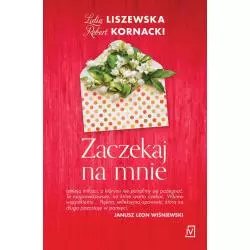 ZACZEKAJ NA MNIE Lidia Liszewska - Czwarta Strona