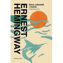 STARY CZŁOWIEK I MORZE Ernest Hemingway - Marginesy