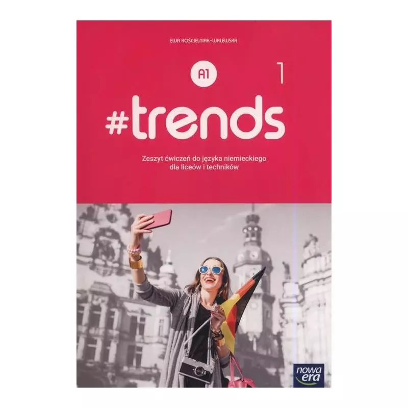 TRENDS 1 JĘZYK NIEMIECKI ZESZYT ĆWICZEŃ DLA LICEÓW I TECHNIKÓW - Nowa Era