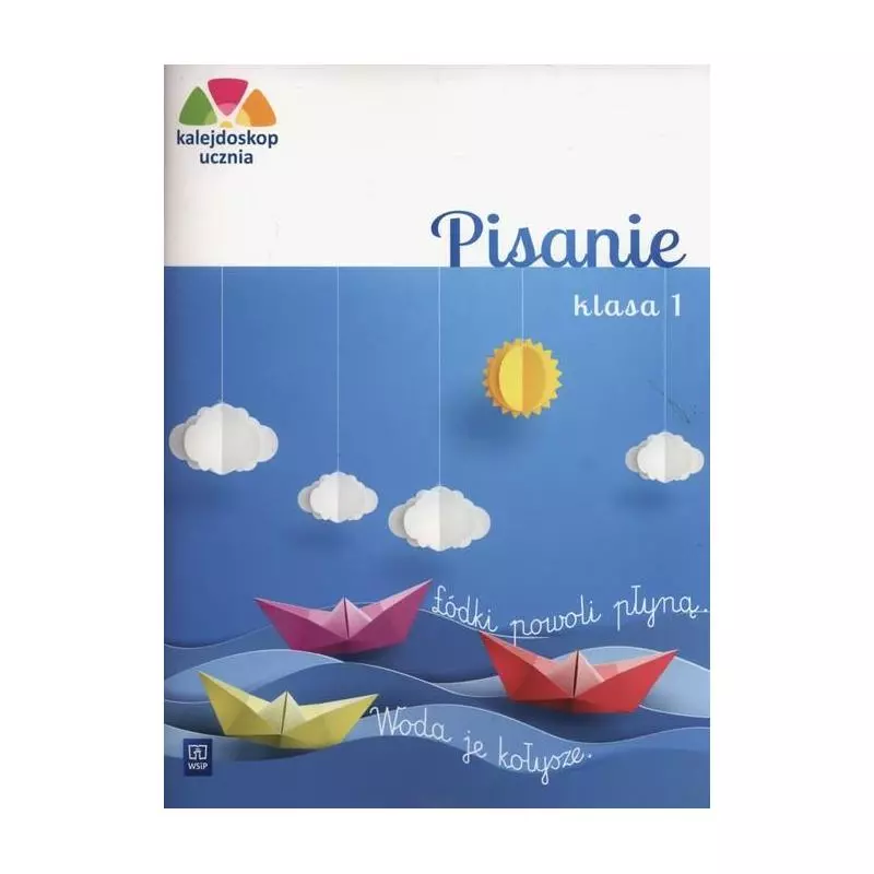 KALEJDOSKOP UCZNIA PISANIE KLASA 1 Anna Królik - WSiP