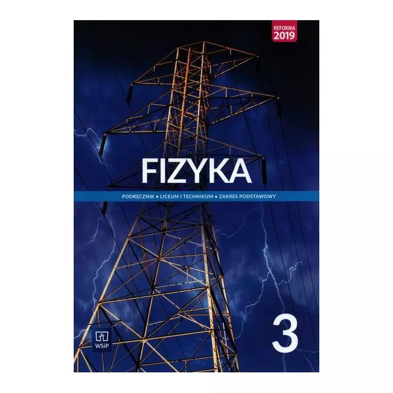 FIZYKA 3 PODRĘCZNIK ZAKRES PODSTAWOWY Grzegorz F. Wojewoda, Ludwik Lehman - WSiP