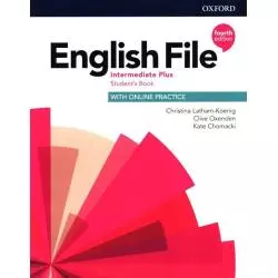 ENGLISH FILE 4E INTERMEDIATE PLUS STUDENTS BOOK + ONLINE PRACTICE Clive Oxenden, Christina Latham-Koenig - Oxford