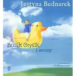 BASIK GRYSIK I WRONY Justyna Bednarek - Wydawnictwo Literackie