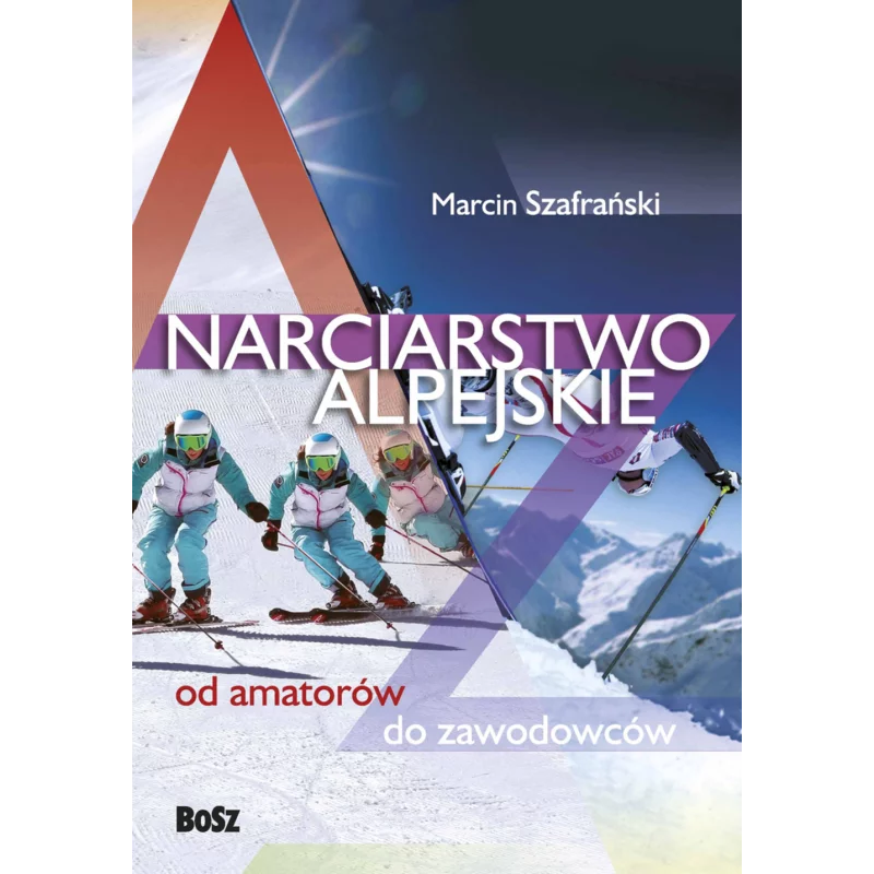 NARCIARSTWO ALPEJSKIE Marcin Szafrański - Bosz