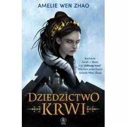 DZIEDZICTWO KRWI Amelie Wen Zhao - Rebis