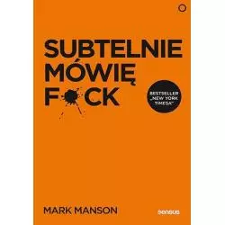 SUBTELNIE MÓWIĘ F.CK Mark Manson - Sensus