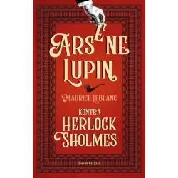 ARSENE LUPIN KONTRA HERLOCK SHOLMES Maurice Leblanc - Świat Książki