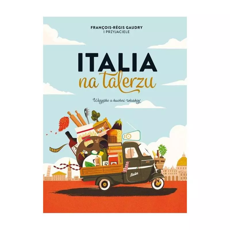 ITALIA NA TALERZU Francois-Regis Gaudry - Znak