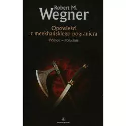 PÓŁNOC POŁUDNIE OPOWIEŚCI Z MEEKHAŃSKIEGO POGRANICZA Robert M. Wegner - Powergraph