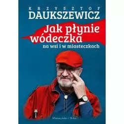 JAK PŁYNIE WÓDECZKA NA WSI I W MIASTECZKACH Krzysztof Daukszewicz - Prószyński