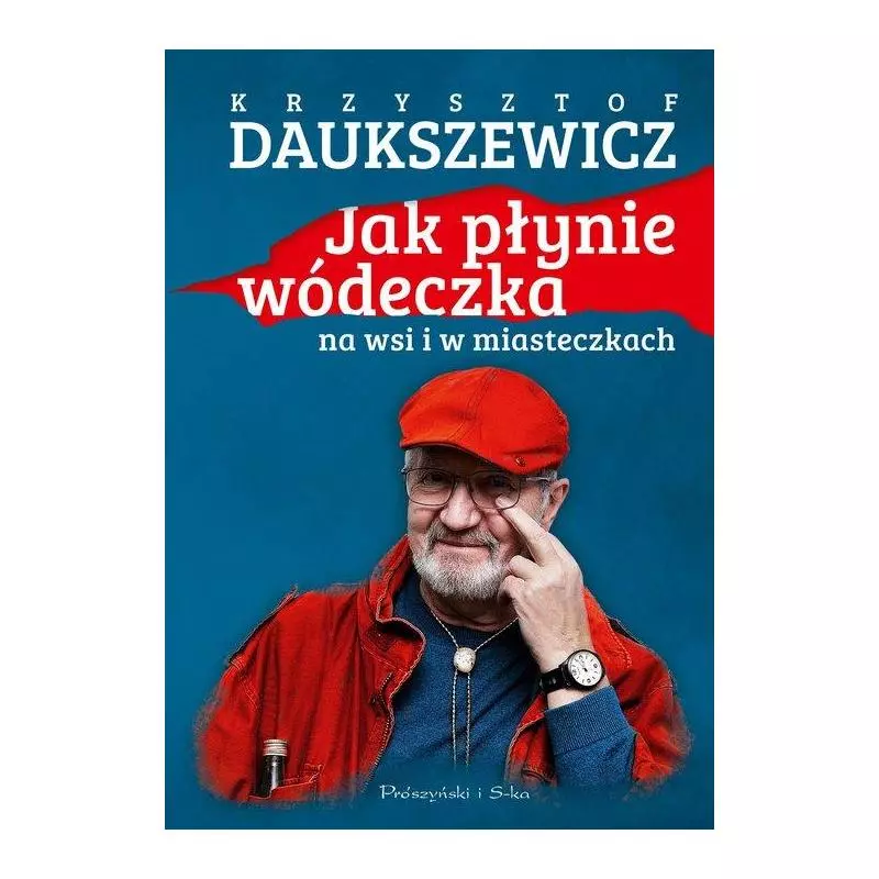 JAK PŁYNIE WÓDECZKA NA WSI I W MIASTECZKACH Krzysztof Daukszewicz - Prószyński