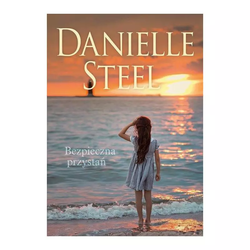 BEZPIECZNA PRZYSTAŃ Danielle Steel - Znak