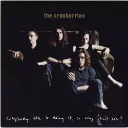 THE CRANBERRIES EVERYBODY ELSE IS DOING IT SO WHY CANT WE? CD - Universal Music Polska