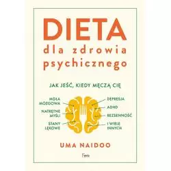 DIETA DLA ZDROWIA PSYCHICZNEGO Uma Naidoo - Feeria