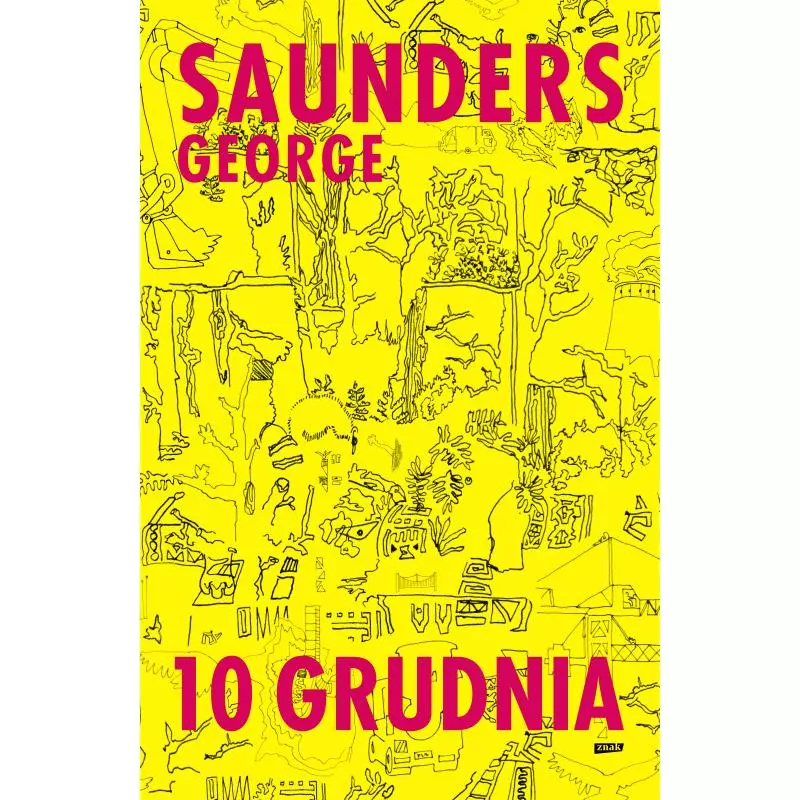 10 GRUDNIA George Saunders - Znak 10 GRUDNIA George Saunders - Znak