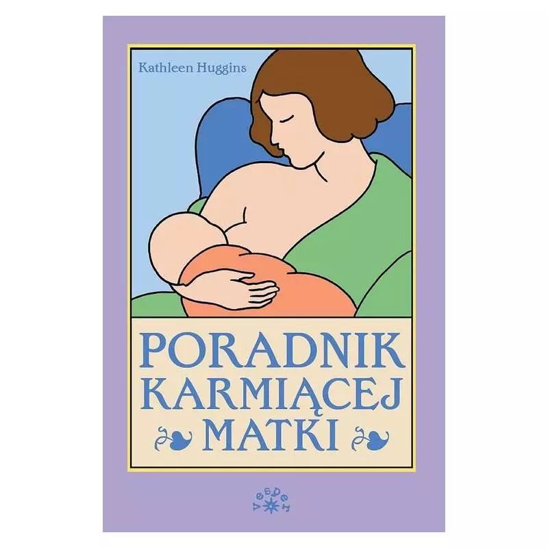 PORADNIK KARMIĄCEJ MATKI Kathleen Huggins - Vesper