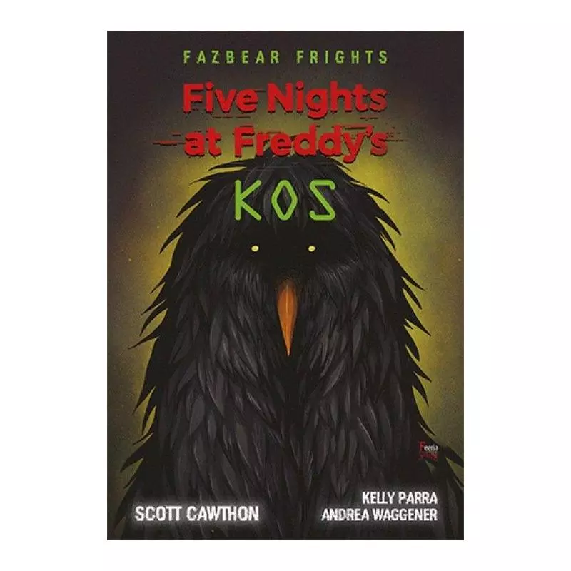 FIVE NIGHTS AT FREDDYS KOS Scott Cawthon - Feeria FIVE NIGHTS AT FREDDYS KOS Scott Cawthon - Feeria