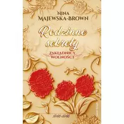 RODZINNE SEKRETY. ZAKŁADNICY WOLNOŚCI Nina Majewska-Brown - Świat Książki