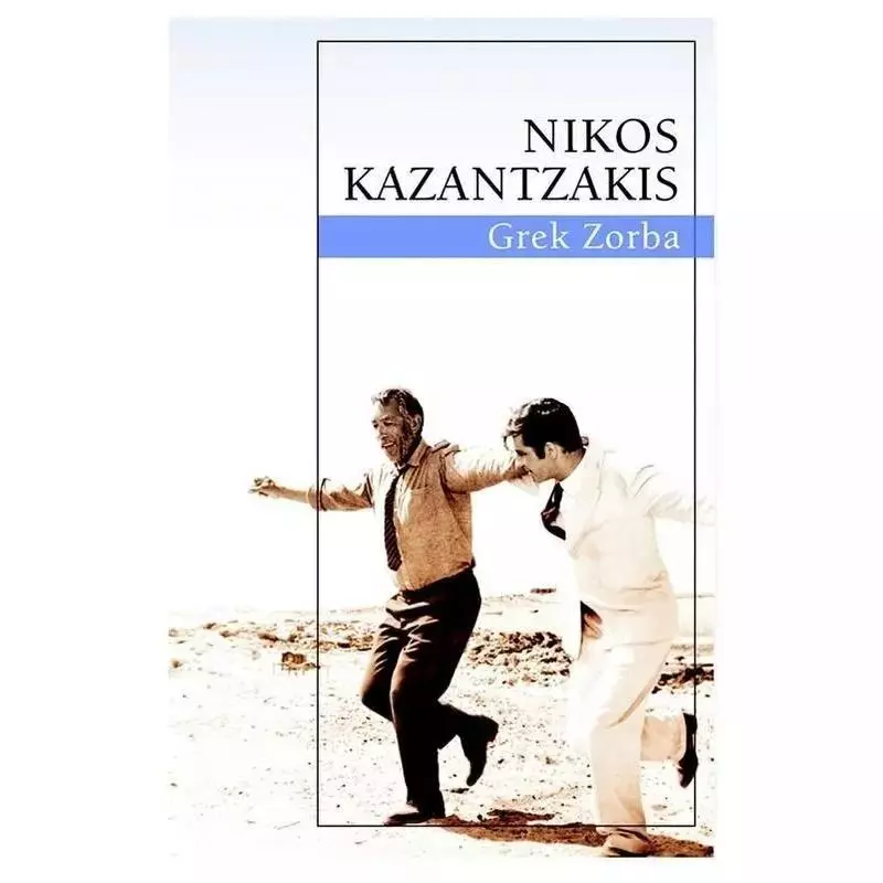 GREK ZORBA Nikos Kazantzakis - Muza GREK ZORBA Nikos Kazantzakis - Muza