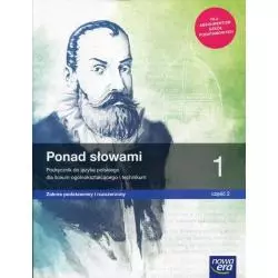 PONAD SŁOWAMI 1 JĘZYK POLSKI PODRĘCZNIK CZĘŚĆ 2 ZAKRES PODSTAWOWY I ROZSZERZONY DO LICEÓW I TECHNIKÓW - Nowa Era