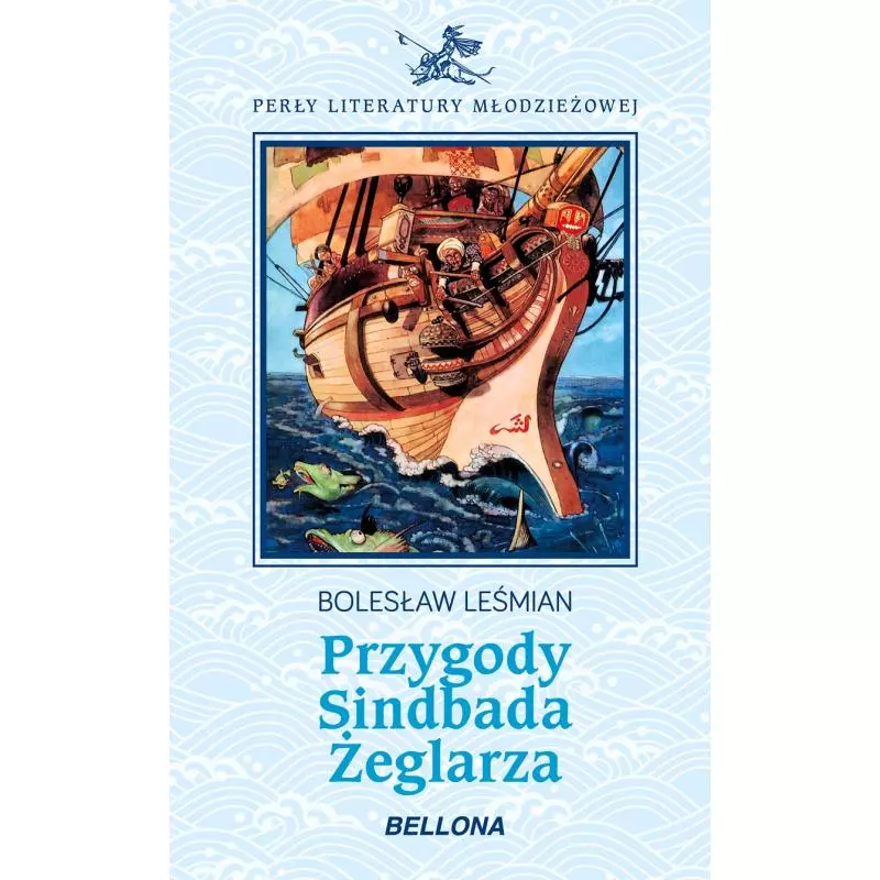 PRZYGODY SINDBADA ŻEGLARZA Bolesław Leśmian - Bellona
