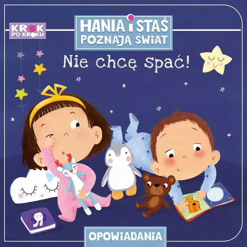 NIE CHCĘ SPAĆ! HANIA I STAŚ POZNAJĄ ŚWIAT Paulina Chmurska - Wilga