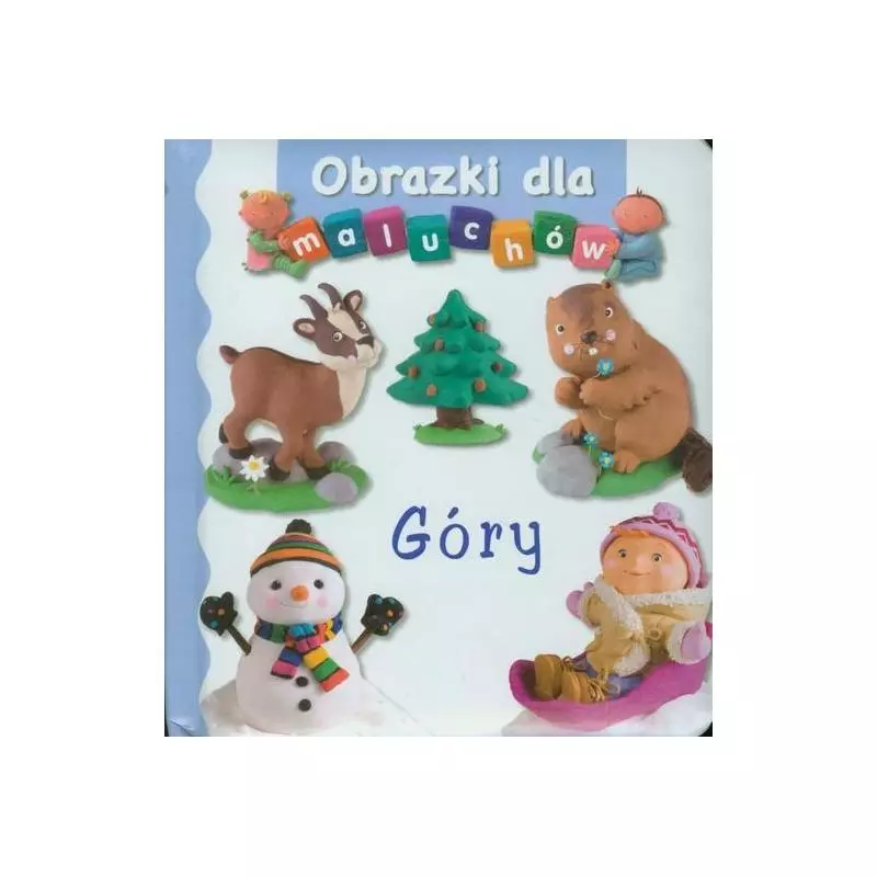 GÓRY. OBRAZKI DLA MALUCHÓW E. Beaumont, N. Belineau - Olesiejuk