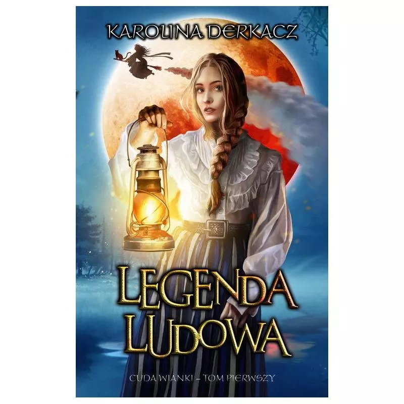 LEGENDA LUDOWA. CUDA WIANKI 1 Karolina Derkacz - Initium