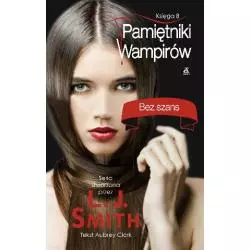 BEZ SZANS PAMIĘTNIKI WAMPIRÓW L.J. Smith - Amber