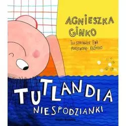 TUTLANDIA NIESPODZIANKI Agnieszka Ginko - Media Rodzina