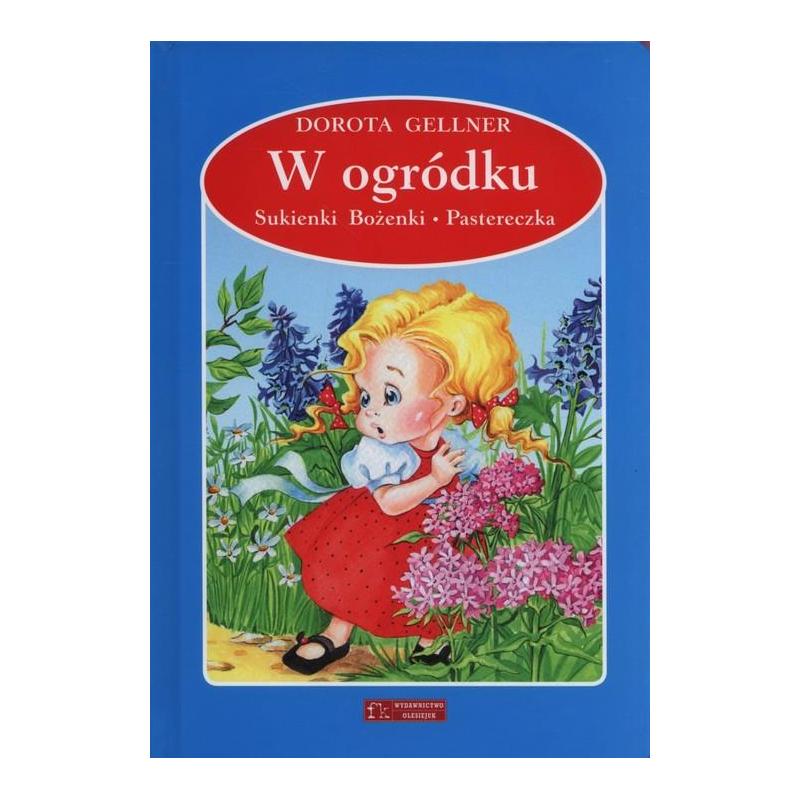 W OGRÓDKU, SUKIENKI BOŻENKI, PASTERECZKA