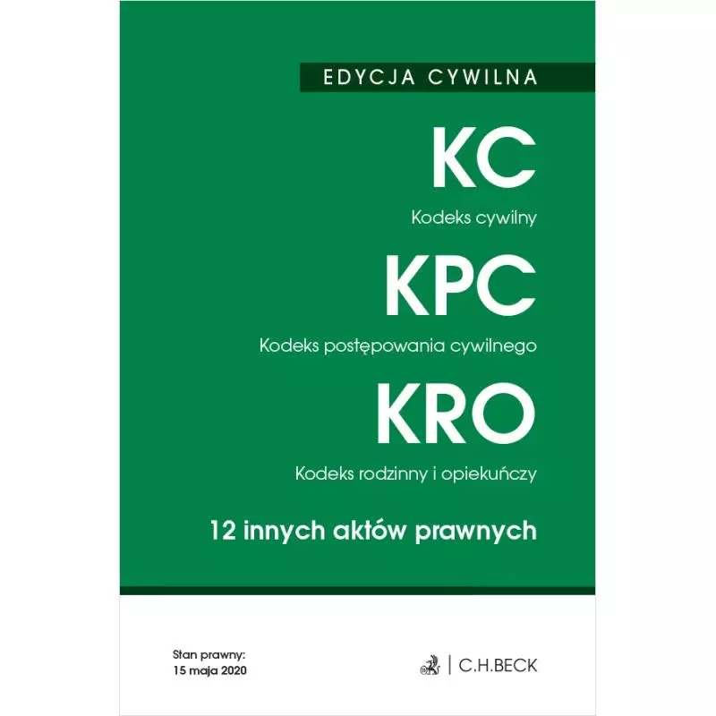 KODEKS CYWILNY, KODEKS POSTĘPOWANIA CYWILNEGO, KODEKS RODZINNY I OPIEKUŃCZY - C.H. Beck