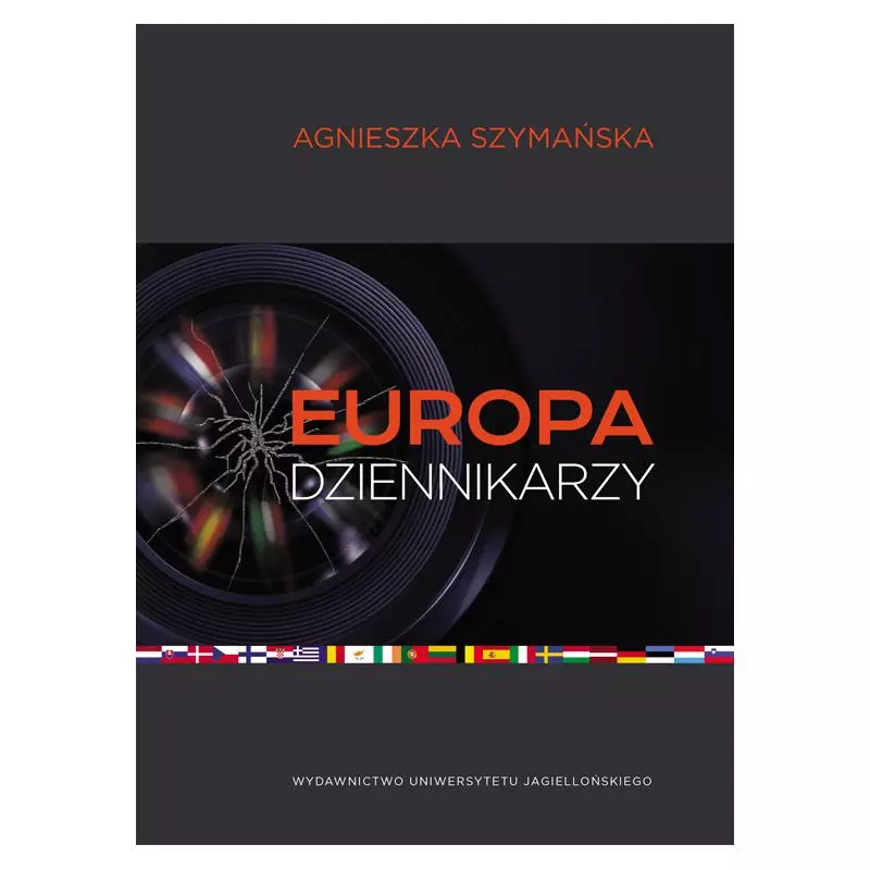EUROPA DZIENNIKARZY Agnieszka Szymańska - Wydawnictwo Uniwersytetu Jagiellońskiego