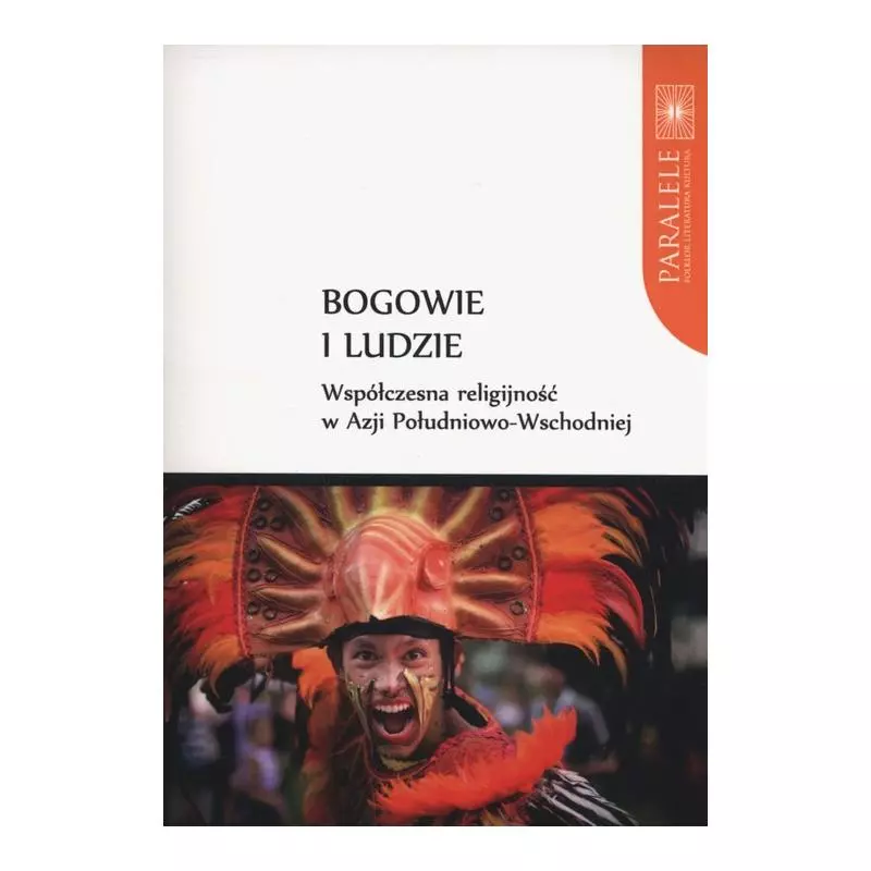 BOGOWIE I LUDZIE. WSPÓŁCZESNA RELIGIJNOŚĆ W AZJI POŁUDNIO-WSCHODNIEJ - Wydawnictwo Naukowe UMK