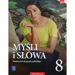 MYŚLI I SŁOWA 8 JĘZYK POLSKI PODRĘCZNIK Ewa Nowak, Joanna Gaweł - WSiP
