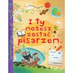 I TY MOŻESZ ZOSTAĆ PISARZEM. WSKAZÓWKI I INSPIRACJE - Olesiejuk