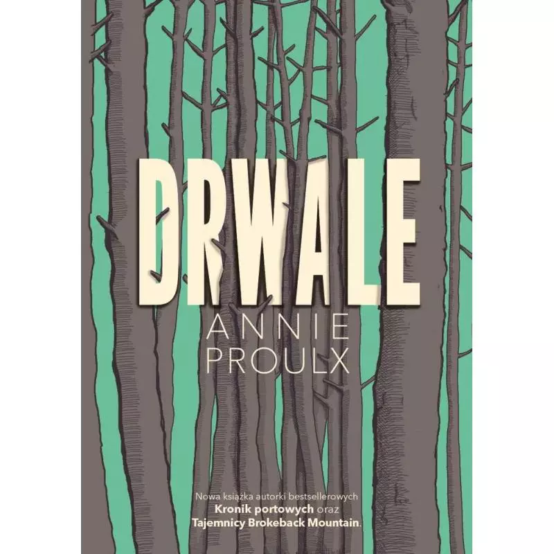 DRWALE Annie Proulx - Czwarta Strona