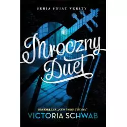 MROCZNY DUET ŚWIAT VERITY Victoria Schwab - Czwarta Strona