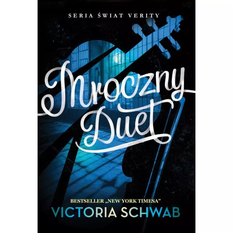 MROCZNY DUET ŚWIAT VERITY Victoria Schwab - Czwarta Strona