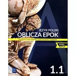 JĘZYK POLSKI OBLICZA EPOK 1.1 PODRĘCZNIK ZAKRES PODSTAWOWY I ROZSZERZONY Dariusz Chemperek, Adam Kalbarczyk - WSiP
