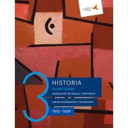 ŚLADY CZASU 1815-1939 HISTORIA 3 PODRĘCZNIK ZAKRES PODSTAWOWY I ROZSZERZONY Andrzej Chwalba, Łukasz Kępski - GWO