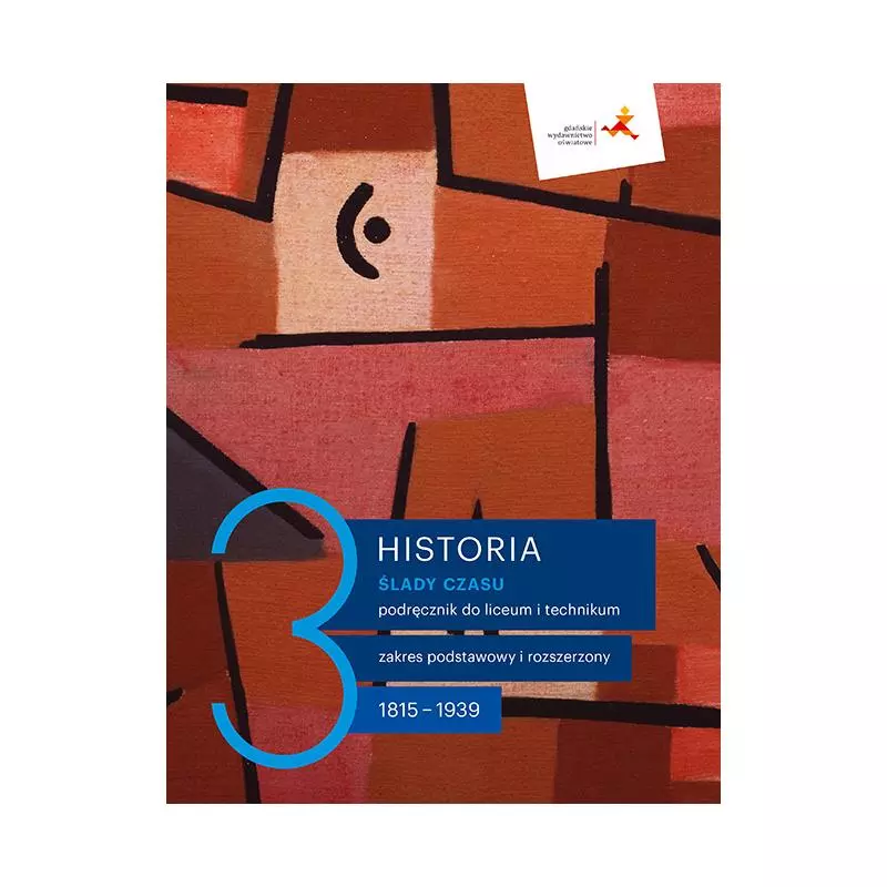 ŚLADY CZASU 1815-1939 HISTORIA 3 PODRĘCZNIK ZAKRES PODSTAWOWY I ROZSZERZONY Andrzej Chwalba, Łukasz Kępski - GWO