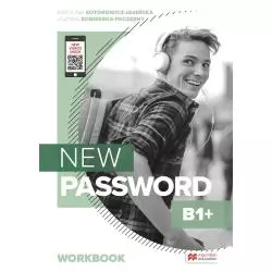 NEW PASSWORD B1+ WORKBOOK Karolina Kotorowicz-Jasińska, Joanna Sobierska - Macmillan