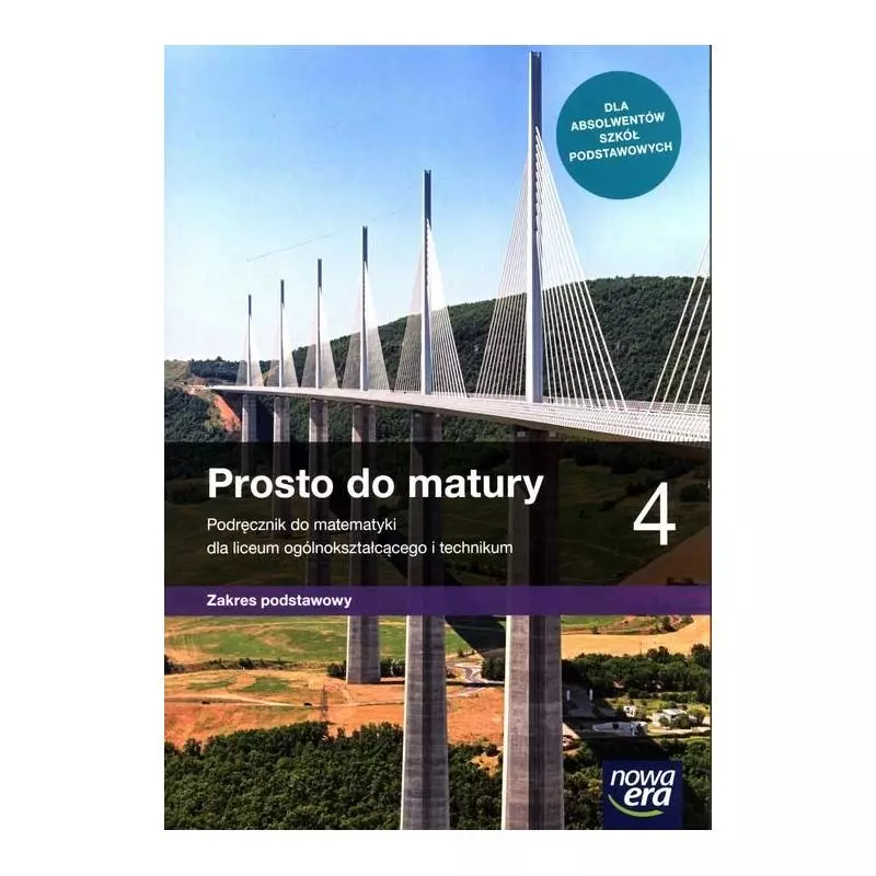 PROSTO DO MATURY MATEMATYKA 4 PODRĘCZNIK ZAKRES PODSTAWOWY Maciej Antek, Piotr Grabowski, Krzysztof Belka - Nowa Era