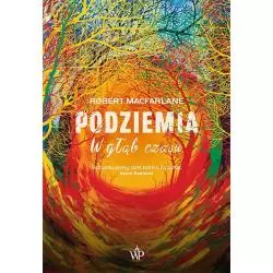PODZIEMIA Robert MacFarlane - Poznańskie