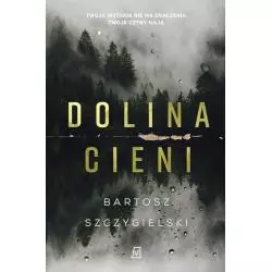 DOLINA CIENI Bartosz Szczygielski - Czwarta Strona