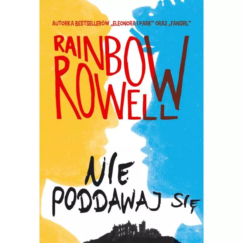 NIE PODDAWAJ SIĘ Rainbow Rowell - HarperCollins