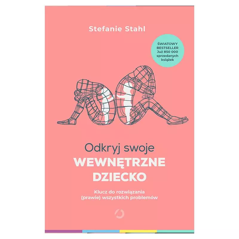 ODKRYJ SWOJE WEWNĘTRZNE DZIECKO Stefanie Stahl - Otwarte