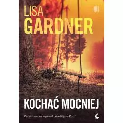 KOCHAĆ MOCNIEJ Lisa Gardner - Sonia Draga