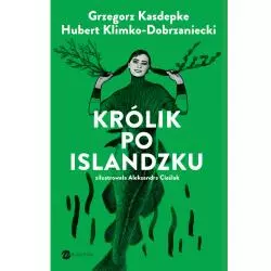 KRÓLIK PO ISLANDZKU Grzegorz Kasdepke, Hubert Klimko-Dobrzaniecki - Wielka Litera